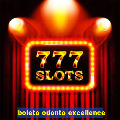 boleto odonto excellence